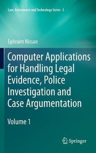 Cover image for Computer Applications for Handling Legal Evidence, Police Investigation and Case Argumentation