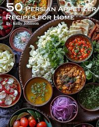 Cover image for 45 Persian Appetizer Recipes for Home