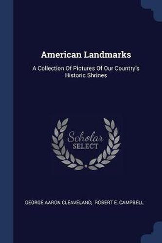 Cover image for American Landmarks: A Collection of Pictures of Our Country's Historic Shrines