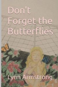 Cover image for Don't Forget the Butterflies