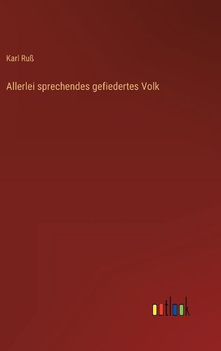 Cover image for Allerlei sprechendes gefiedertes Volk