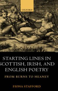 Cover image for Starting Lines in Scottish, Irish, and English Poetry: From Burns to Heaney
