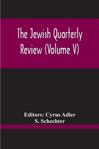 The Jewish Quarterly Review (Volume V)