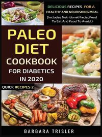 Cover image for Paleo Diet Cookbook For Diabetics In 2020 - Delicious Recipes For A Healthy And Nourishing Meal