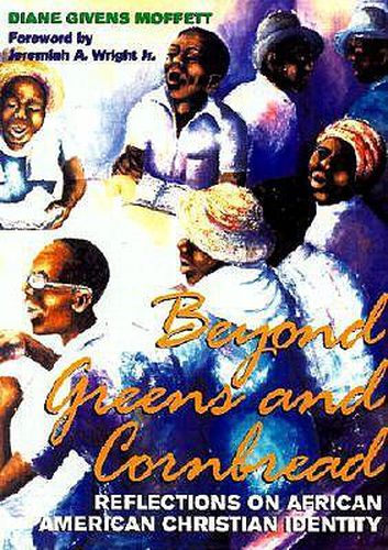 Cover image for Beyond Greens and Cornbread: Reflections on African American Christian Identity