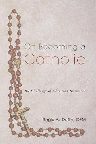 Cover image for On Becoming a Catholic: The Challenge of Christian Initiation