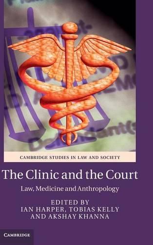 The Clinic and the Court: Law, Medicine and Anthropology