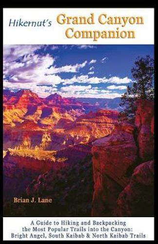 Cover image for Hikernut's Grand Canyon Companion: A Guide to Hiking and Backpacking the Most Popular Trails into the Canyon