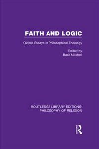 Cover image for Faith and Logic: Oxford Essays in Philosophical Theology