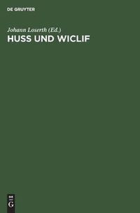 Cover image for Huss Und Wiclif: Zur Genesis Der Hussitischen Lehre