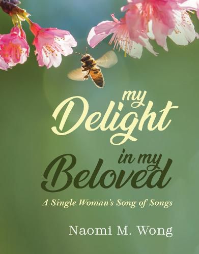 Cover image for My Delight in My Beloved: A Single Woman's Song of Songs