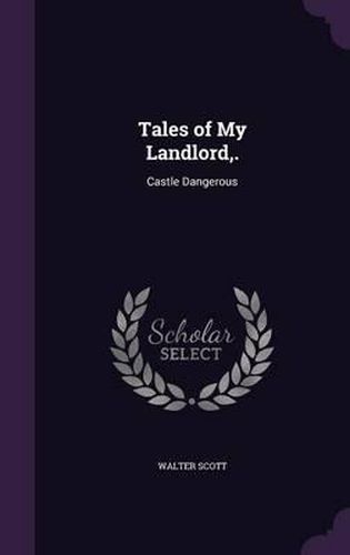 Cover image for Tales of My Landlord, .: Castle Dangerous