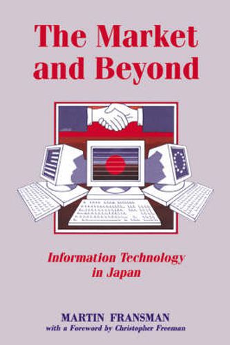 Cover image for The Market and Beyond: Cooperation and Competition in Information Technology