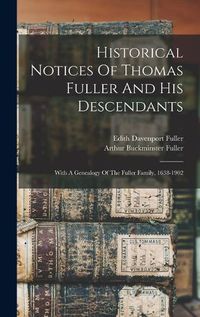 Cover image for Historical Notices Of Thomas Fuller And His Descendants