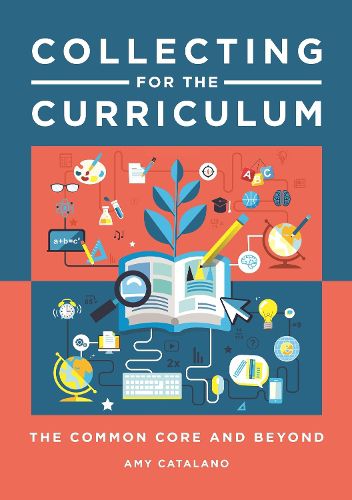 Cover image for Collecting for the Curriculum: The Common Core and Beyond