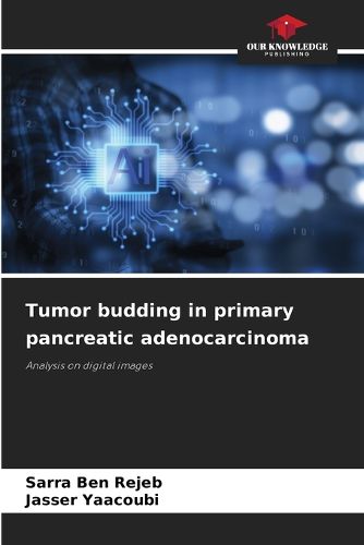 Cover image for Tumor budding in primary pancreatic adenocarcinoma