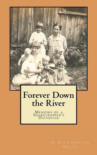 Cover image for Forever Down the River: Memoirs of a Sharecropper's Daughter