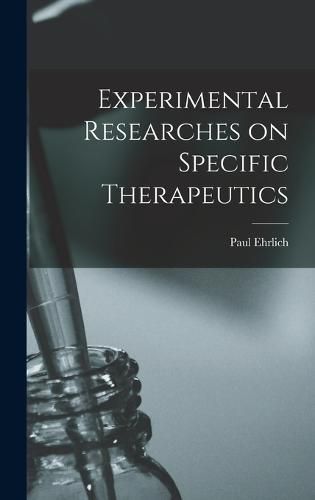 Cover image for Experimental Researches on Specific Therapeutics
