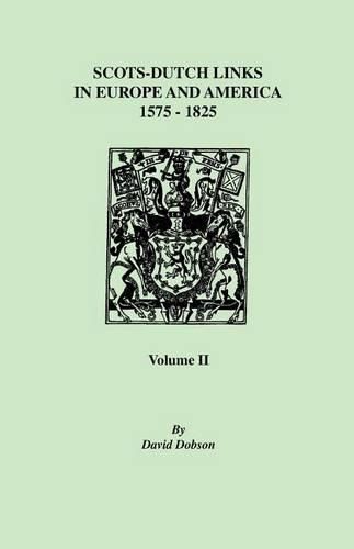 Cover image for Scots-Dutch Links, 1575-1825. Volume II