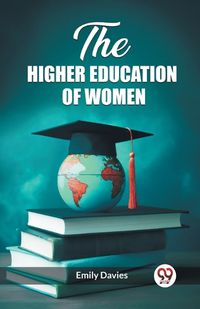 Cover image for The higher education of women