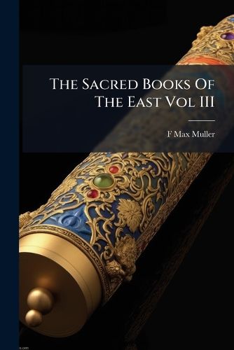 Cover image for The Sacred Books Of The East Vol III