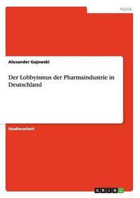 Cover image for Der Lobbyismus der Pharmaindustrie in Deutschland