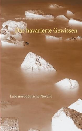 Cover image for Das havarierte Gewissen: Eine norddeutsche Novelle