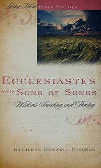 Cover image for Ecclesiastes and Song of Songs: Wisdom's Searching and Finding