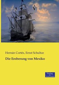 Cover image for Die Eroberung von Mexiko