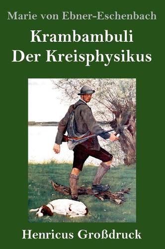 Krambambuli / Der Kreisphysikus (Grossdruck): Zwei Erzahlungen