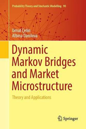 Cover image for Dynamic Markov Bridges and Market Microstructure: Theory and Applications