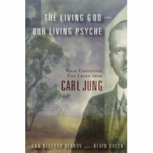 Cover image for Living God and Our Living Psyche: What Christians Can Learn from Carl Jung