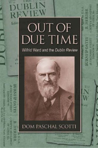 Out of Due Time: Wilfrid Ward and the Dublin Review