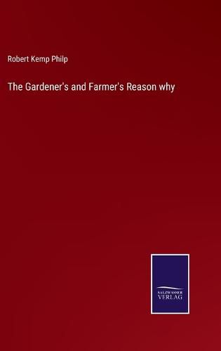 Cover image for The Gardener's and Farmer's Reason why