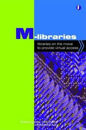 Cover image for M-Libraries: Libraries on the Move to Provide Virtual Access