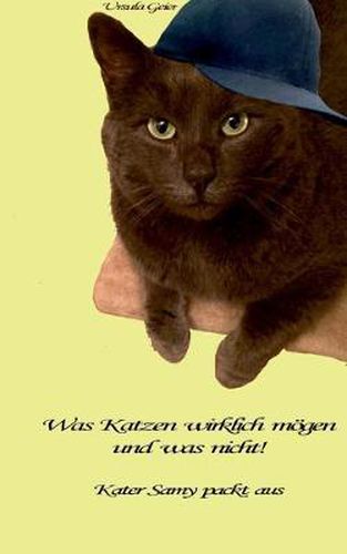 Cover image for Was Katzen wirklich moegen und was nicht: Kater Samy packt aus