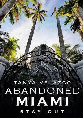 Cover image for Abandoned Miami: Stay out