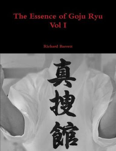 The Essence of Goju Ryu - Vol I