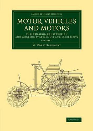 Cover image for Motor Vehicles and Motors: Their Design, Construction and Working by Steam, Oil and Electricity