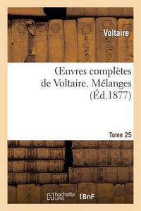 Cover image for Oeuvres Completes de Voltaire. Tome 25, Melanges T4