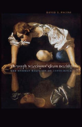 Cover image for Through Narcissus' Glass Darkly: The Modern Religion of Conscience