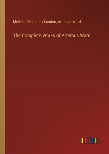 Cover image for The Complete Works of Artemus Ward