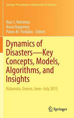 Cover image for Dynamics of Disasters-Key Concepts, Models, Algorithms, and Insights: Kalamata, Greece, June-July 2015