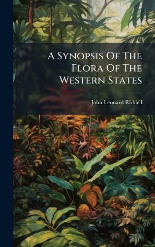 Cover image for A Synopsis Of The Flora Of The Western States