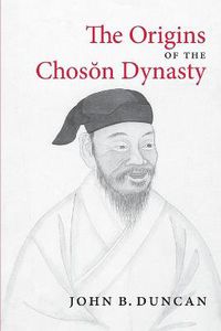 Cover image for The Origins of the Choson Dynasty