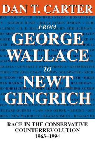 From George Wallace to Newt Gingrich: Race in the Conservative Counterrevolution, 1963-1994