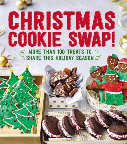 Cover image for Christmas Cookie Swap!: More Than 100 Treats to Share this Holiday Season