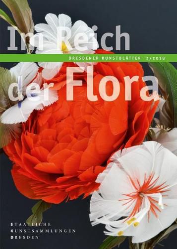 Cover image for Dresdener Kunstblatter: 2/2018 - Im Reich Der Flora