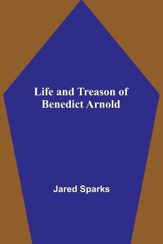 Life and Treason of Benedict Arnold