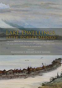 Cover image for Lake Dwellings after Robert Munro. Proceedings from the Munro International Seminar